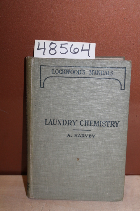 Harvey, A.: Lockwood's Manuals, Laundry Chemistry