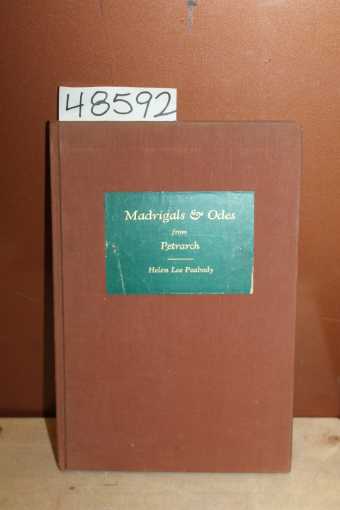 Petrarch; Helen  Lee Peabody [translator]: Madrigals & Odes