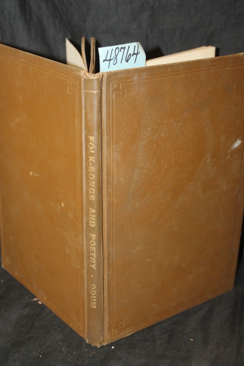 Odum, Howard W.: Folk-Song and Folk-Poetry: As Found in the Secular Songs of ...
