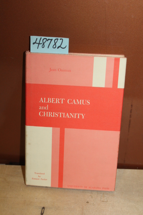 Onimus, Jean and Parker, Emmet [Translator]: Albert Camus and Christianity