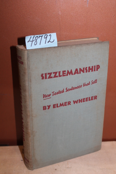Wheeler, Elmer: Sizzlemanship: New Tested Selling Sentences