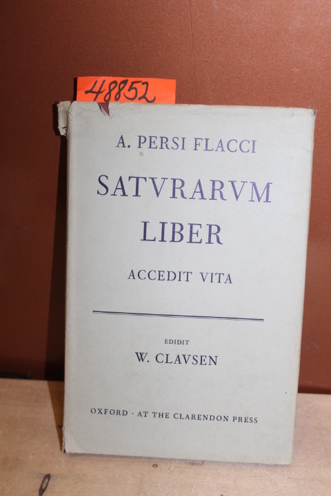 Clausen, W. V.: A. Persi Flacci Saturarum Liber: Accedit Vita