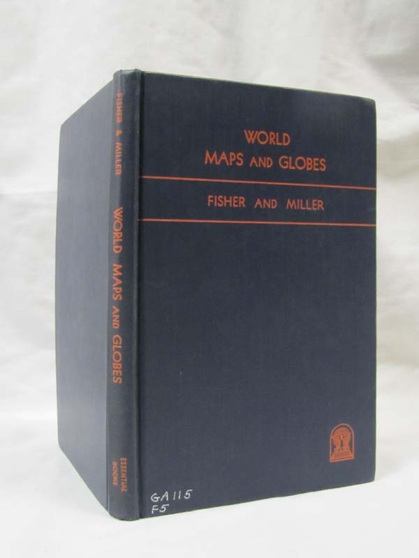 Fisher, Irving and Miller, O. M., Essential Books: World Maps and Globes,