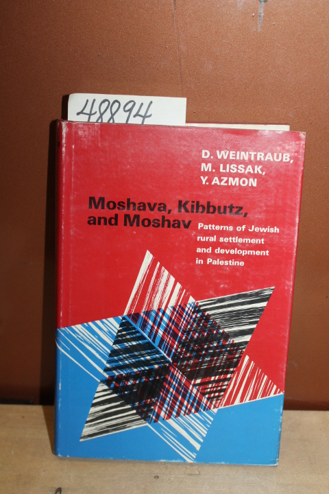 Weintraub, D.; Lissak, M. and Azmon, Y.: Moshava, Kibbutz, and Moshav: Patter...