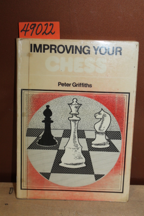 Griffiths, Peter C.: Improving Your Chess