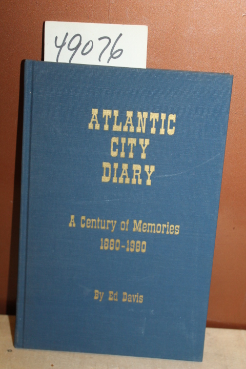 Davis, Ed: Atlantic CIty Diary, HARDBACK A Century of Memories 1880-1980