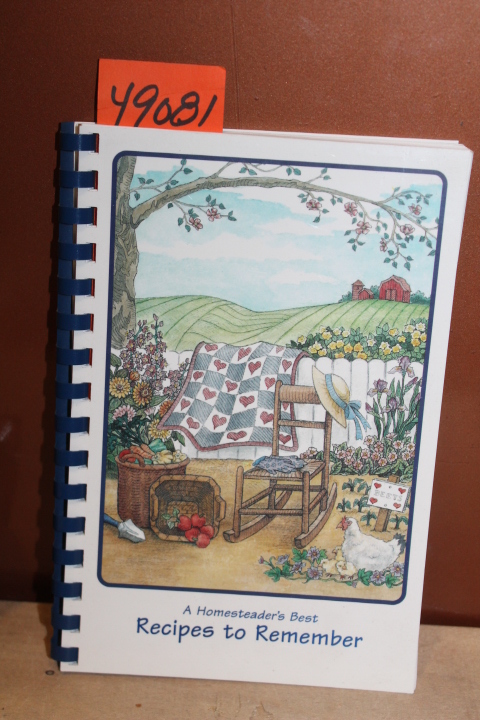 Homesteader's Best Recipes to Remember: Homesteader's Best Recipes to Remember