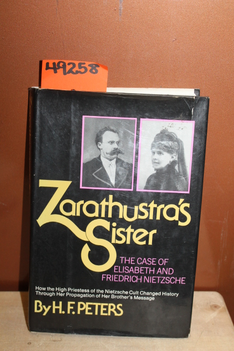 Peters, H.F.: Zarathustra's Sister; The Case of Elisabeth and Friedrich Nietz...