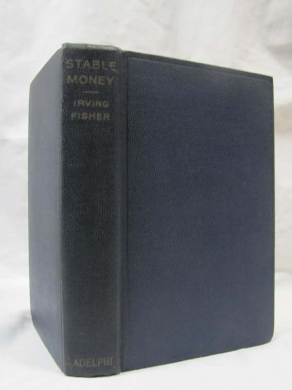 Fisher, Irving: Stable Money, A History of the Movement  fabulous condition