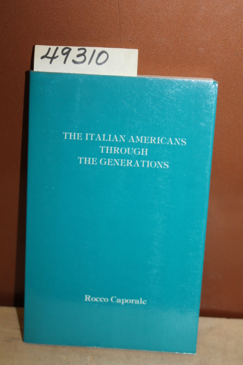 Caporale, Rocco: The Italian Americans Through the Generations