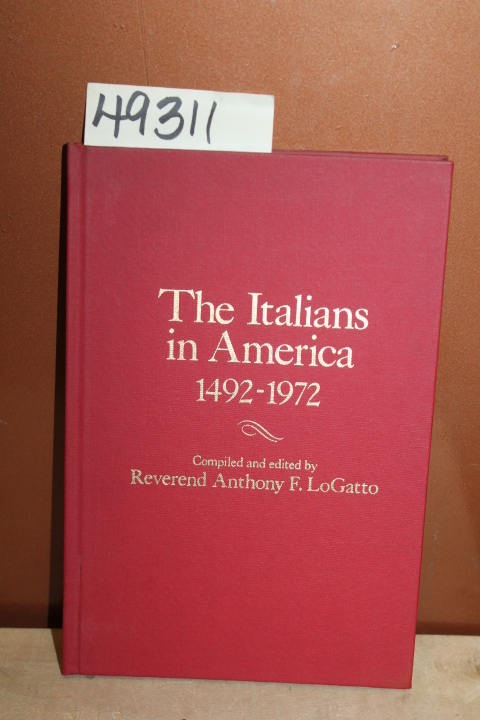LoGatto, Reverend Anthony F.: The Italians in America 1492-1972