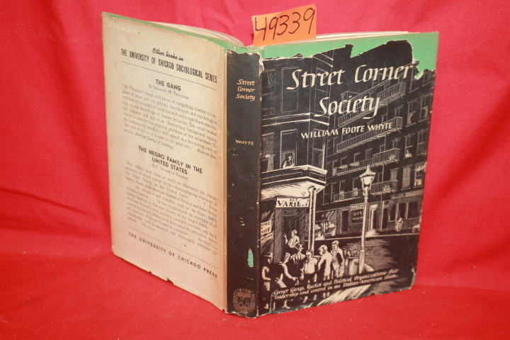 Whyte, William Foote: Street Corner Society: The Social Structure of an Itali...