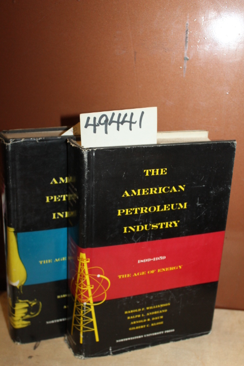 Williamson, Harold F., Andreano, Ral...: The American Petroleum Industry Volu...