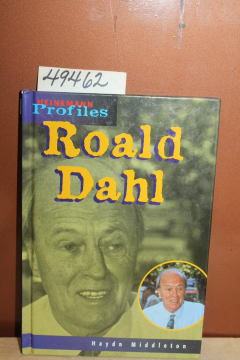 Middleton, Haydn; Rowley, John: Roald Dahl: An Unauthorized Biography (Heinem...