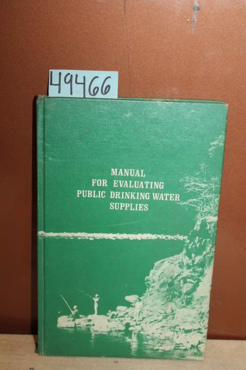 Public Health Service,  U.S. Environ...: Manual For Evaluating Public Drinkin...