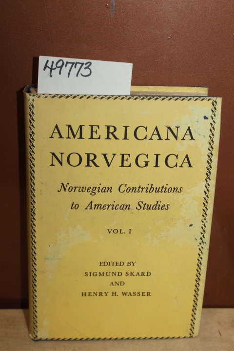 Skard, Sigmund and Wasser, Henry H.: Americana Norvegica; Norwegian Contribut...