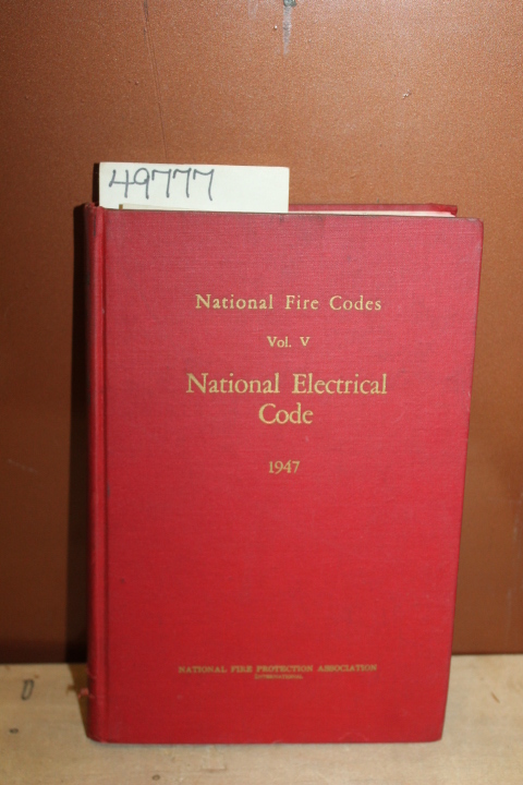 National Fire Protection Association: Vol. 5 National Electrical Code 1947 Na...