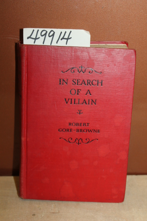 Gore-Browne, Robert: In Search of a Villain: A Story of Detection