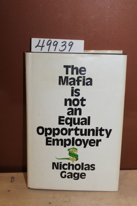 Gage, Nicholas: The Mafia Is Not An Equal Opportunity Employer