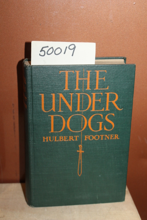 Footner, Hulbert: The Under Dogs