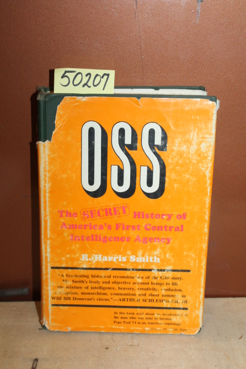 Smith, R. Harris: OSS: The Secret History of America's First Central Intellig...