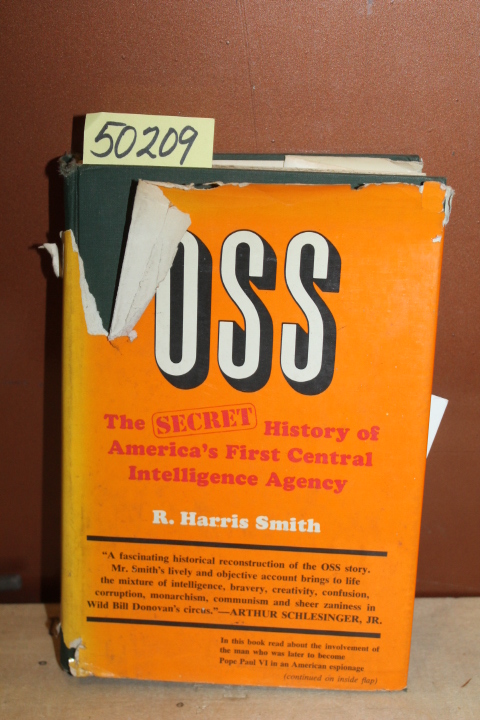 Smith, R. Harris: OSS: The Secret History of America's First Central Intellig...