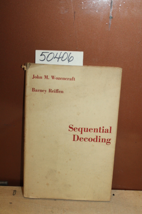 Wozencraft, John M. and Reiffen, Barney: Sequential Decoding