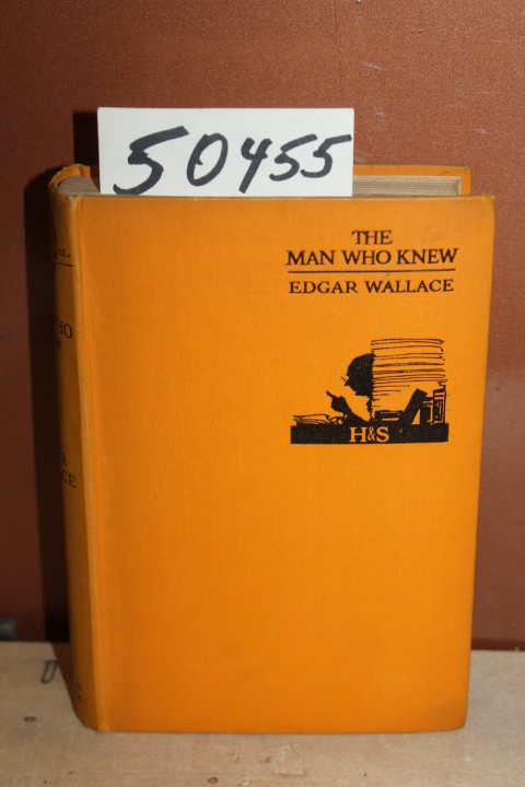 Wallace, Edgar: Man Who Knew