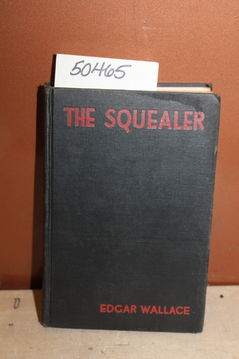 Wallace, Edgar: The Squealer
