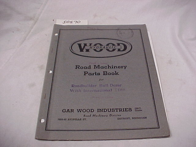 Wood Hydraulic: Road Machinery Parts Book for Roadbuilder Bull Dozer with Int...