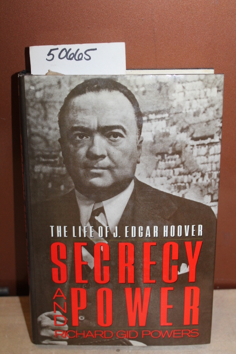Powers, Richard Gid: The Life of J. Edgar Hoover Secrecy and Power