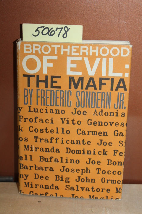 Sondern, Frederic Jr. (Foreward By Harry J. ...: Brotherhood of Evil:  The Mafia