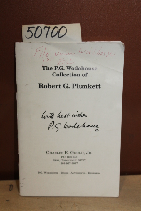 Gould, Jr. Charles E.: The P. G. Wodehouse Collection of Robert G. Plunkett