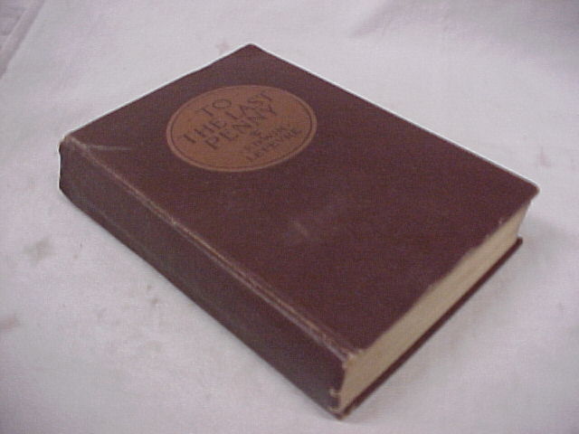 LeFevre, Edwin SIGNED & INSCRIBED PR...: To the Last Penny & pos LeFevre, Edwin SIGNED & INSCRIBED PR...: To the Last Penny & pos