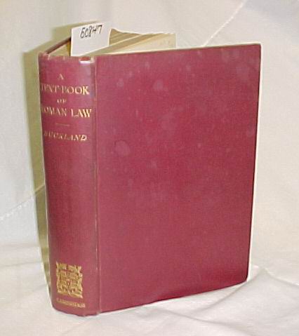Buckland, W.W.: A Text-Book of Roman Law from Augustus to Justinian