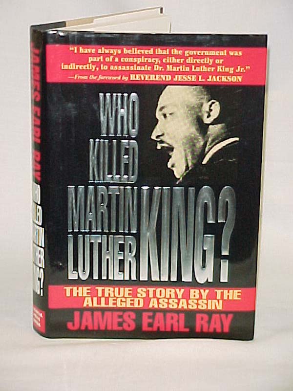 Ray, James Earl Signed by Author.: Who Killed Martin Luther King?