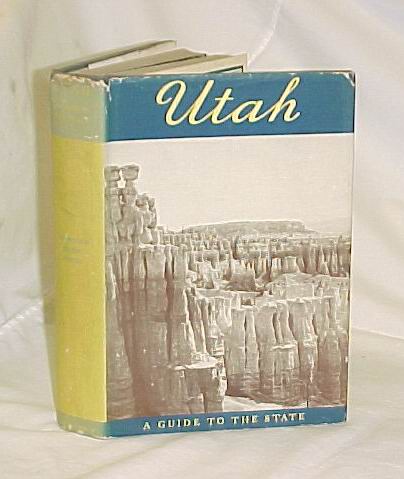 Writers' Program of the Work Projects Administrati...: Utah A Guide to the State