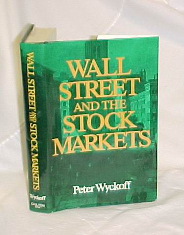 Wyckoff, Peter: Wall Street and the Stock Markets, A Chronology (1644-1971)
