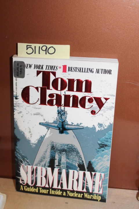 Clancy, Tom: Submarine, A Guided Tour Inside a Nuclear Warship