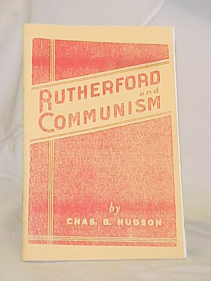 Hudson, Chas B.: Rutherford and Communism