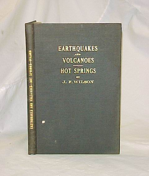 Wilson, J. F.: Earthquakes and Volcanoes-Hot Springs