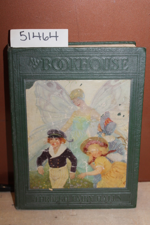 Miller, Olive Beaupre: My Bookhouse; Through Fairy Halls (Vol. 3)