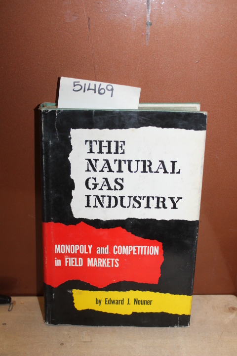 Neuner, Edward: The Natural Gas Industry