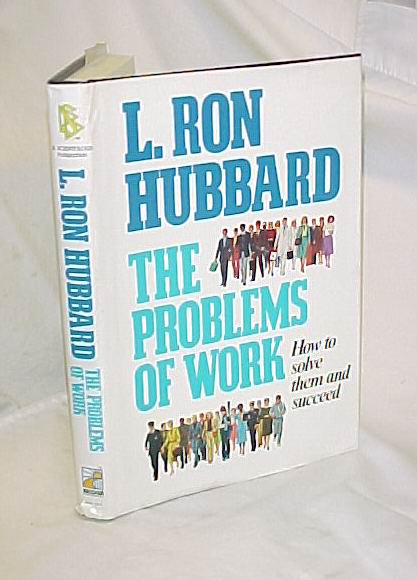 Hubbard, L. Ron: The Problems of Work, How to Solve them and succeed