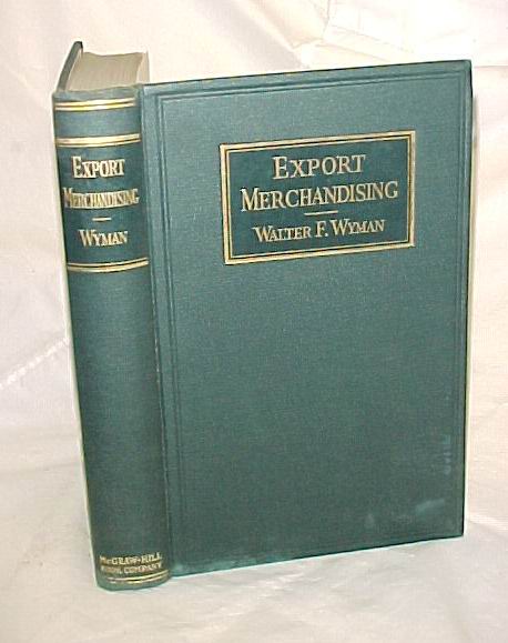 Wyman, Walter F.: Export Merchandising