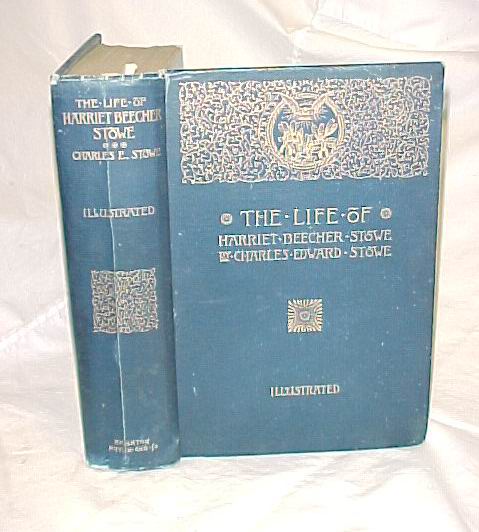 Stowe, Charles E.: The Life of Harriet Beecher Stowe