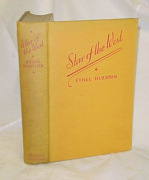 Hueston, Ethel: Star of the West; The Romance of the Lewis and Clark Expedition