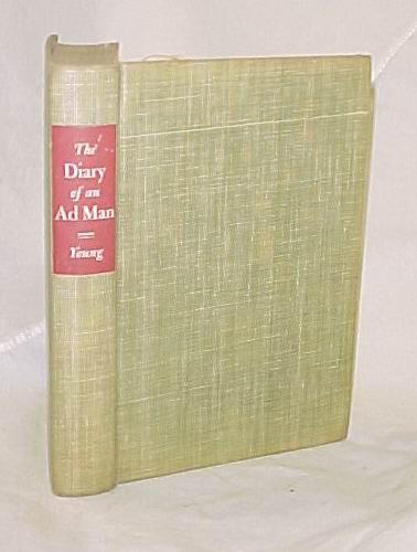 Young, James Webb: The Diary of an Ad Man; The War Years June 1, 1942-Decembe...