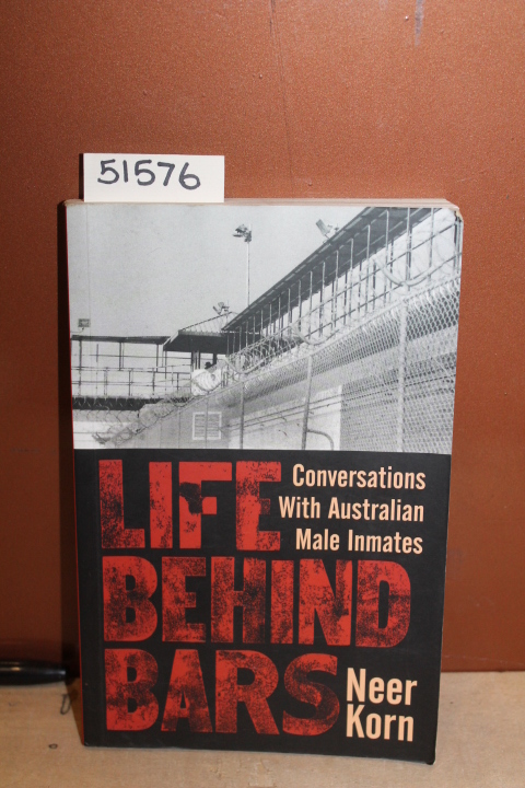 Korn, Neer: Life Behind Bars, Conversations with Australian Male Inmates