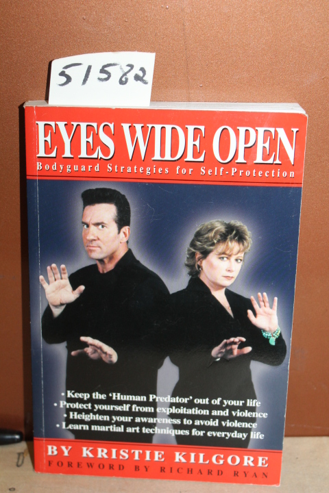 Kilgore, Kristie: Eyes Wide Open: Bodyguard Strategies for Self-Protection